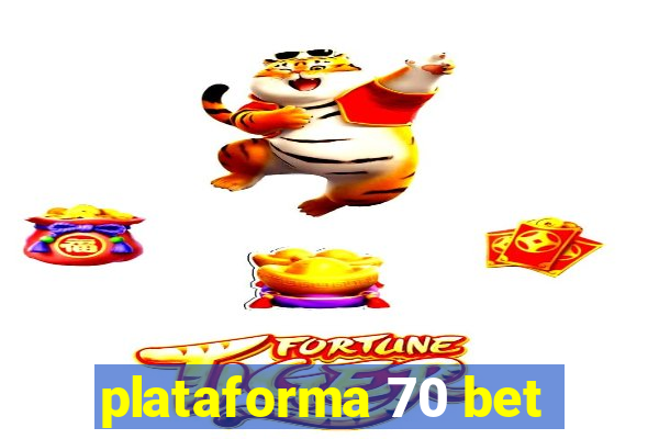 plataforma 70 bet